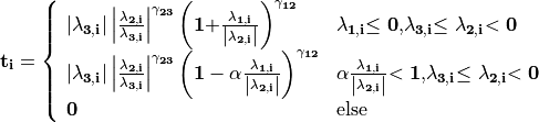 \mathbf{t}_{\mathbf{i}} = \left\{ \begin{array}{ll}
\left| \mathbf{\lambda}_{\mathbf{3,i}} \right|\left| \frac{\mathbf{\lambda}_{\mathbf{2,i}}}{\mathbf{\lambda}_{\mathbf{3,i}}} \right|^{\mathbf{\gamma}_{\mathbf{23}}}\left( \mathbf{1 +}\frac{\mathbf{\lambda}_{\mathbf{1,i}}}{\left| \mathbf{\lambda}_{\mathbf{2,i}} \right|} \right)^{\mathbf{\gamma}_{\mathbf{12}}} & \mathbf{\lambda}_{\mathbf{1,i}}\mathbf{\leq 0,}\mathbf{\lambda}_{\mathbf{3,i}}\mathbf{\leq \ }\mathbf{\lambda}_{\mathbf{2,i}}\mathbf{< 0} \\
\left| \mathbf{\lambda}_{\mathbf{3,i}} \right|\left| \frac{\mathbf{\lambda}_{\mathbf{2,i}}}{\mathbf{\lambda}_{\mathbf{3,i}}} \right|^{\mathbf{\gamma}_{\mathbf{23}}}\left( \mathbf{1 - \alpha}\frac{\mathbf{\lambda}_{\mathbf{1,i}}}{\left| \mathbf{\lambda}_{\mathbf{2,i}} \right|} \right)^{\mathbf{\gamma}_{\mathbf{12}}} & \mathbf{\alpha}\frac{\mathbf{\lambda}_{\mathbf{1,i}}}{\left| \mathbf{\lambda}_{\mathbf{2,i}} \right|}\mathbf{< 1,}\mathbf{\lambda}_{\mathbf{3,i}}\mathbf{\leq \ }\mathbf{\lambda}_{\mathbf{2,i}}\mathbf{< 0} \\
\mathbf{0} & \mathbf{\text{else}} \end{array} \right.